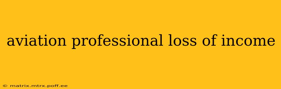 aviation professional loss of income