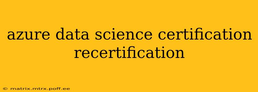 azure data science certification recertification