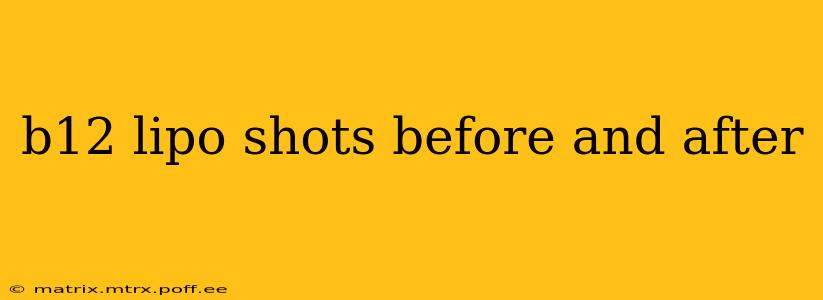 b12 lipo shots before and after