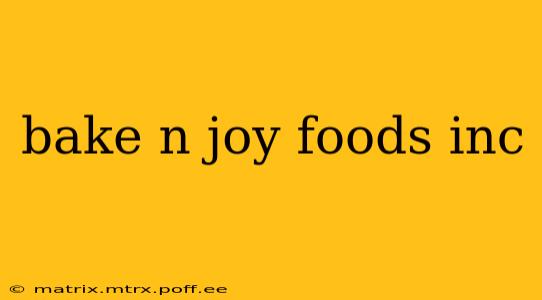 bake n joy foods inc