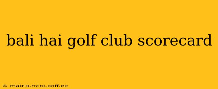 bali hai golf club scorecard