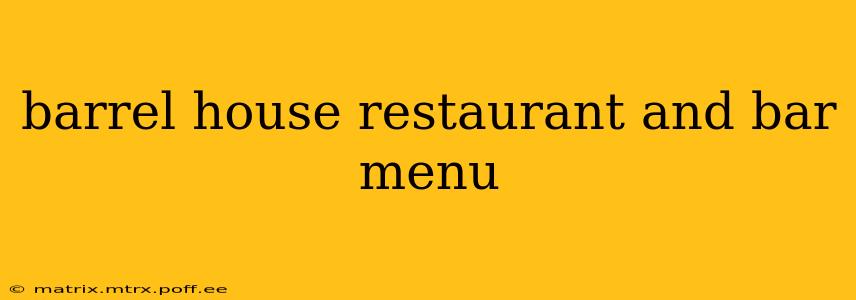 barrel house restaurant and bar menu