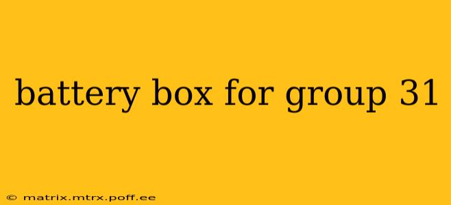 battery box for group 31