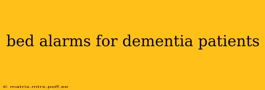 bed alarms for dementia patients