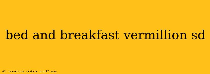 bed and breakfast vermillion sd