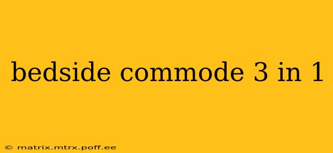 bedside commode 3 in 1