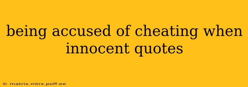 being accused of cheating when innocent quotes