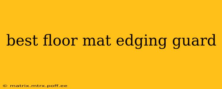 best floor mat edging guard