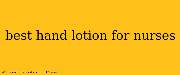 best hand lotion for nurses