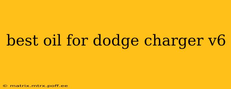 best oil for dodge charger v6