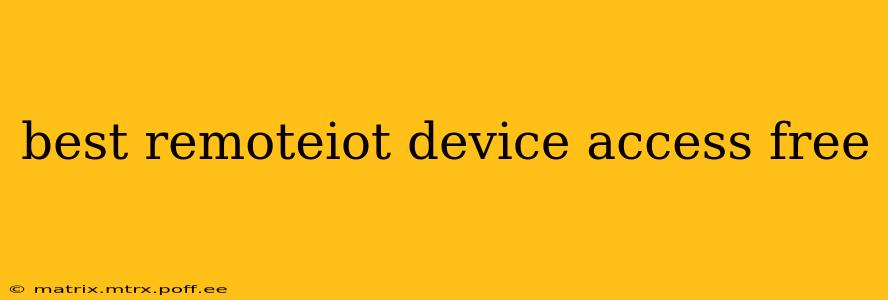 best remoteiot device access free