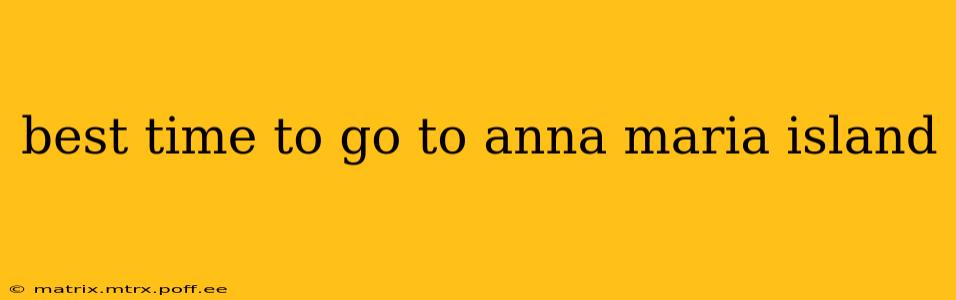 best time to go to anna maria island