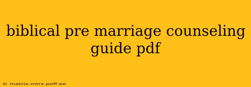 biblical pre marriage counseling guide pdf