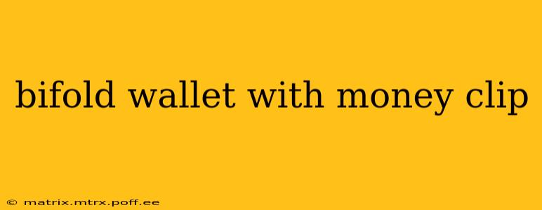 bifold wallet with money clip