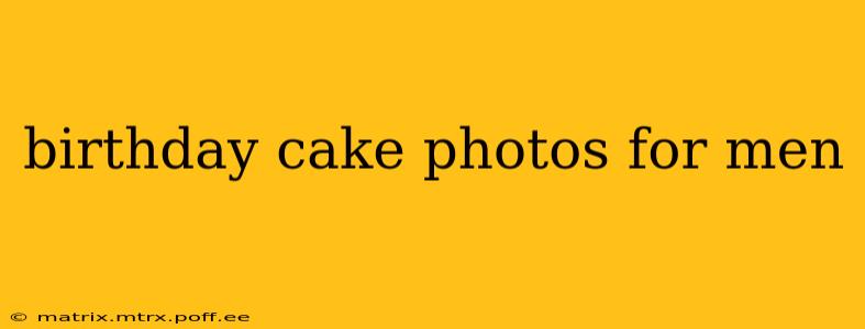 birthday cake photos for men