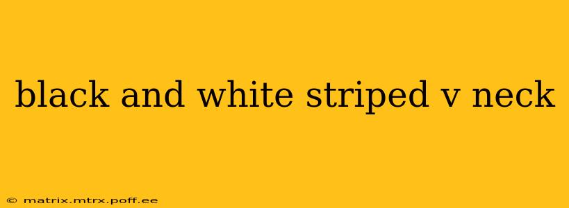 black and white striped v neck