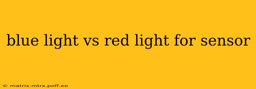 blue light vs red light for sensor