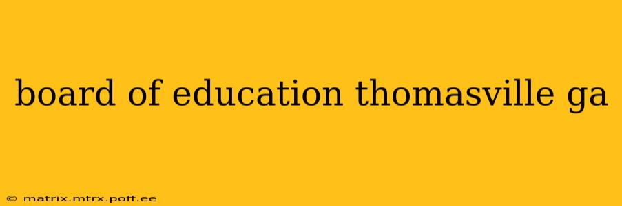 board of education thomasville ga