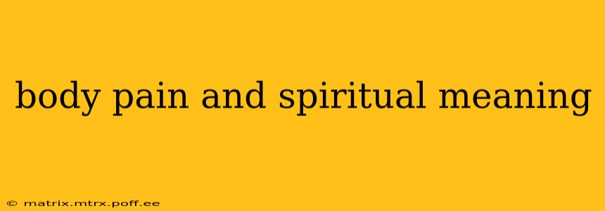 body pain and spiritual meaning