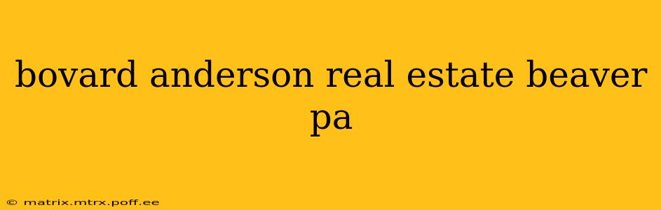 bovard anderson real estate beaver pa