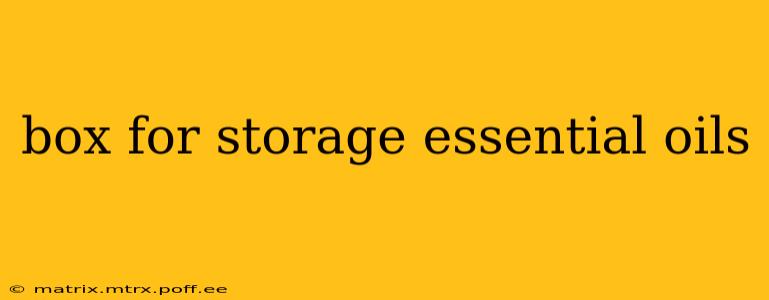 box for storage essential oils