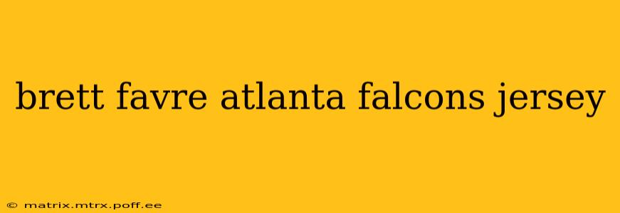 brett favre atlanta falcons jersey
