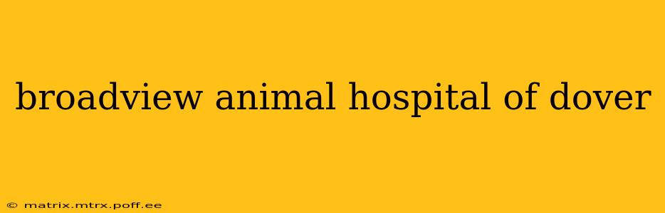 broadview animal hospital of dover
