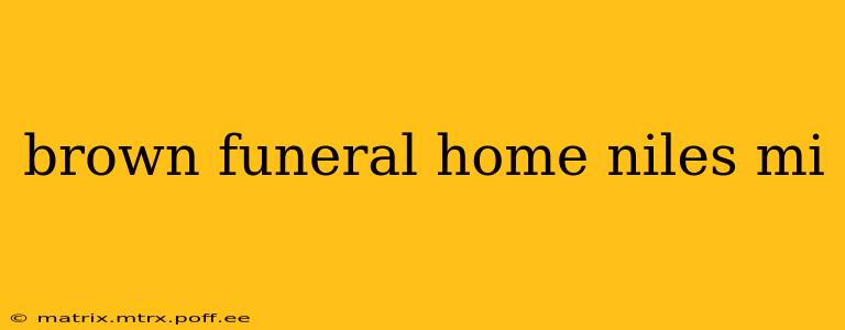 brown funeral home niles mi