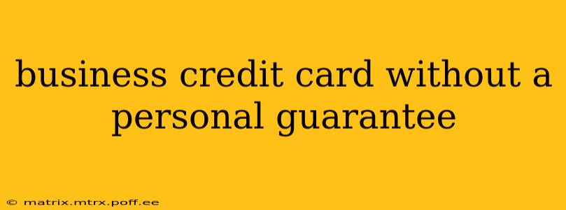 business credit card without a personal guarantee