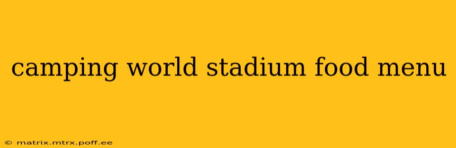 camping world stadium food menu