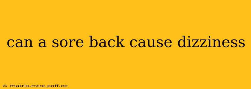 can a sore back cause dizziness