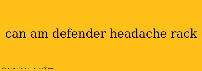 can am defender headache rack