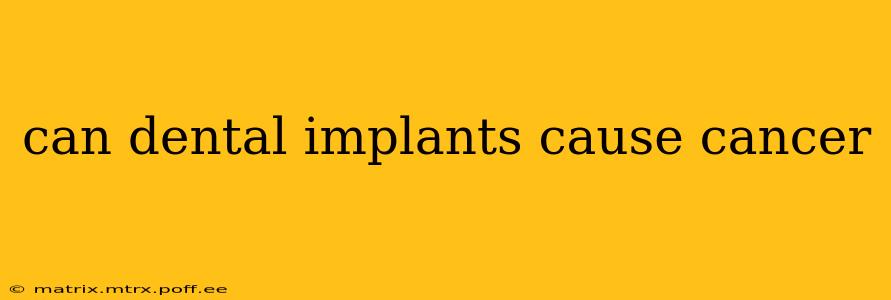 can dental implants cause cancer