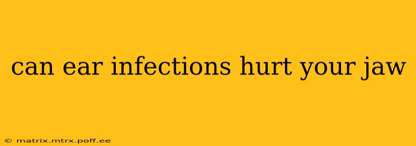 can ear infections hurt your jaw