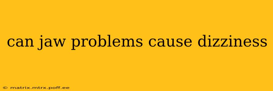 can jaw problems cause dizziness