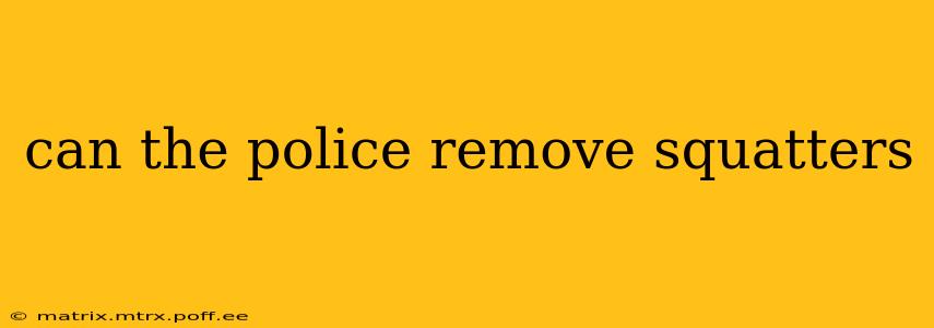can the police remove squatters