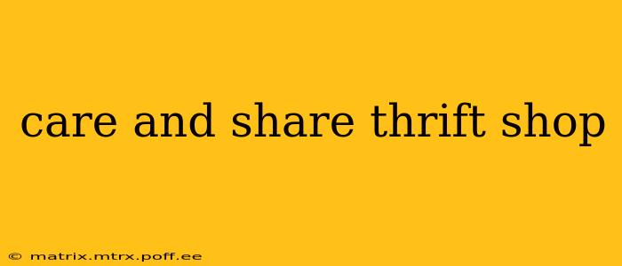 care and share thrift shop