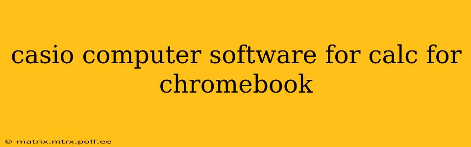 casio computer software for calc for chromebook