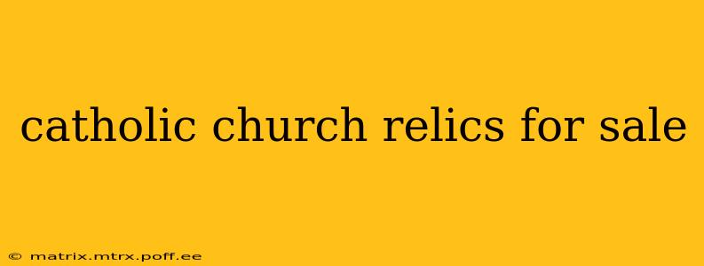 catholic church relics for sale