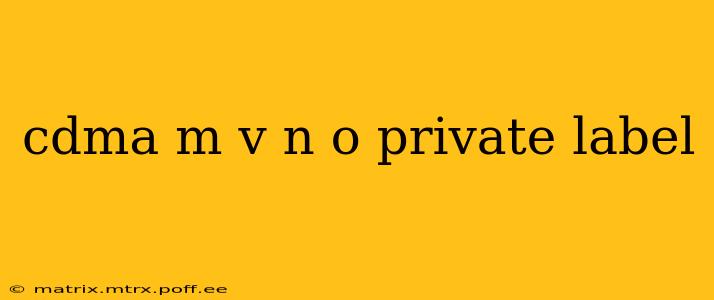 cdma m v n o private label
