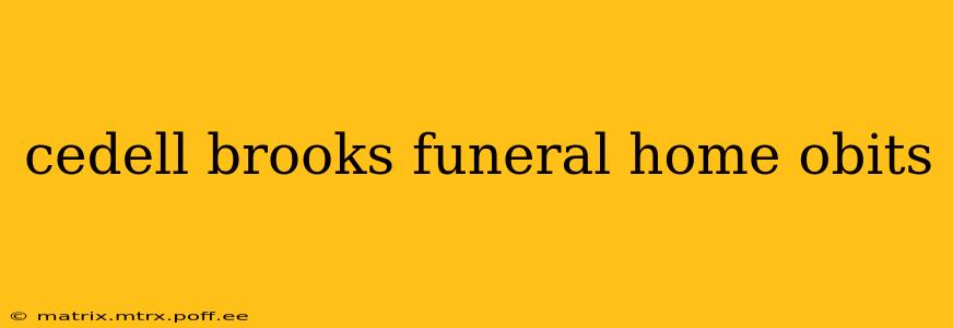 cedell brooks funeral home obits