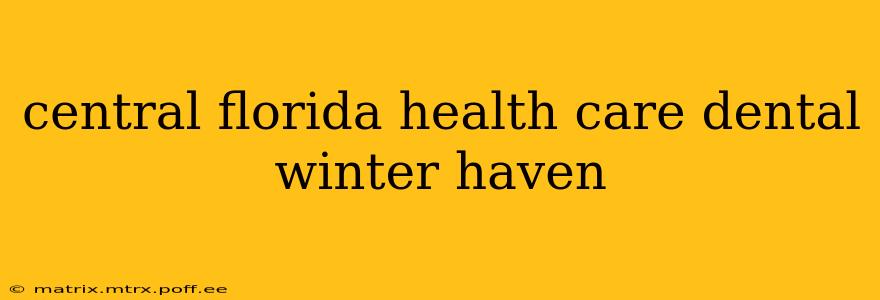 central florida health care dental winter haven