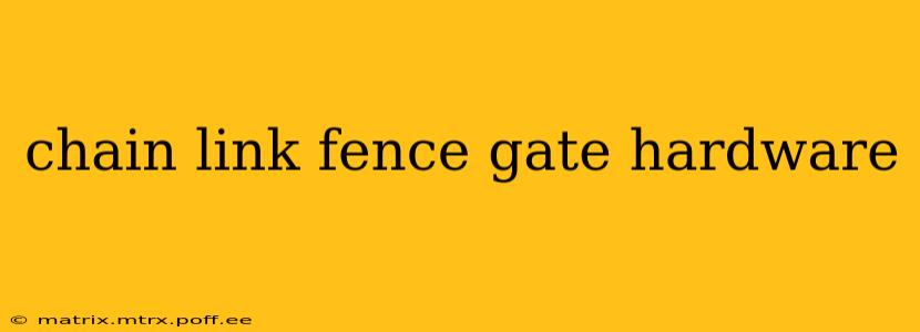 chain link fence gate hardware