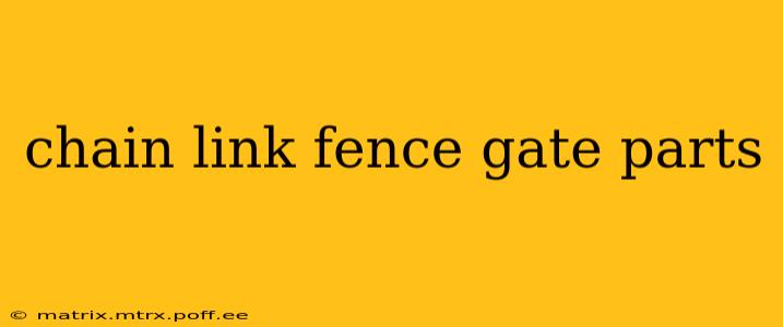 chain link fence gate parts