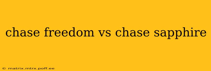 chase freedom vs chase sapphire