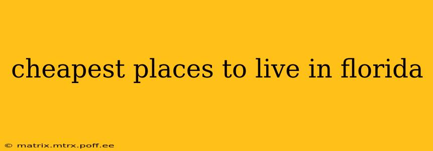 cheapest places to live in florida