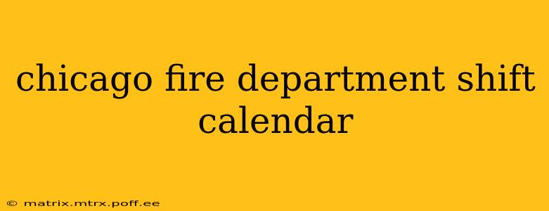 chicago fire department shift calendar
