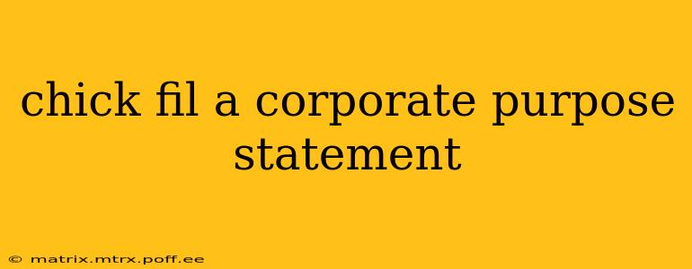 chick fil a corporate purpose statement