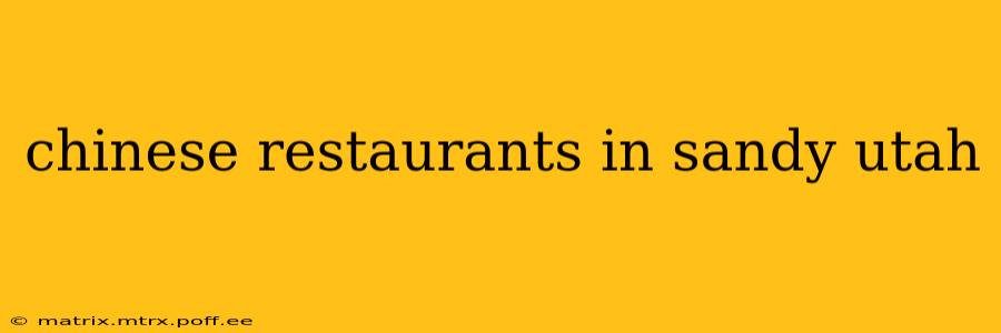 chinese restaurants in sandy utah