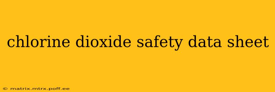 chlorine dioxide safety data sheet